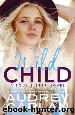 Wild Child (A Soul Sister Novel Book 1) by Audrey Carlan