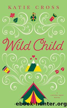 Wild Child (Coffee Shop Series Book 6) by Katie Cross