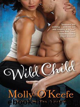 Wild Child: A Novel by Molly O'Keefe