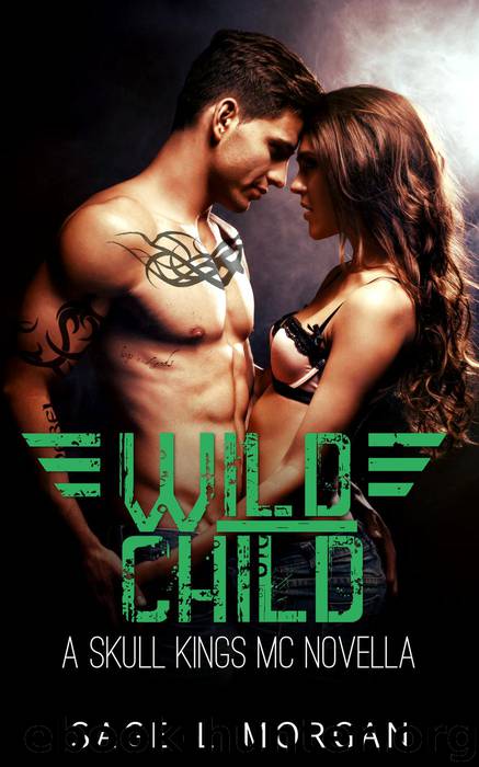 Wild Child: A Skull Kings MC Novella by Sage L. Morgan