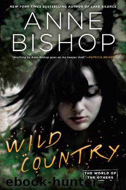 Wild Country (The World of the Others #2) by Anne Bishop