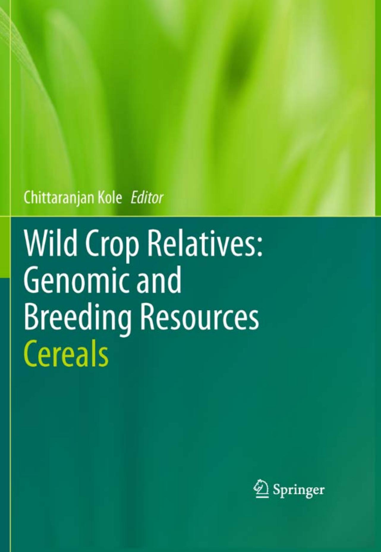Wild Crop Relatives: Genomic and Breeding Resources: Cereals by Benjamin Kilian Kerstin Mammen (auth.) Chittaranjan Kole (eds.)
