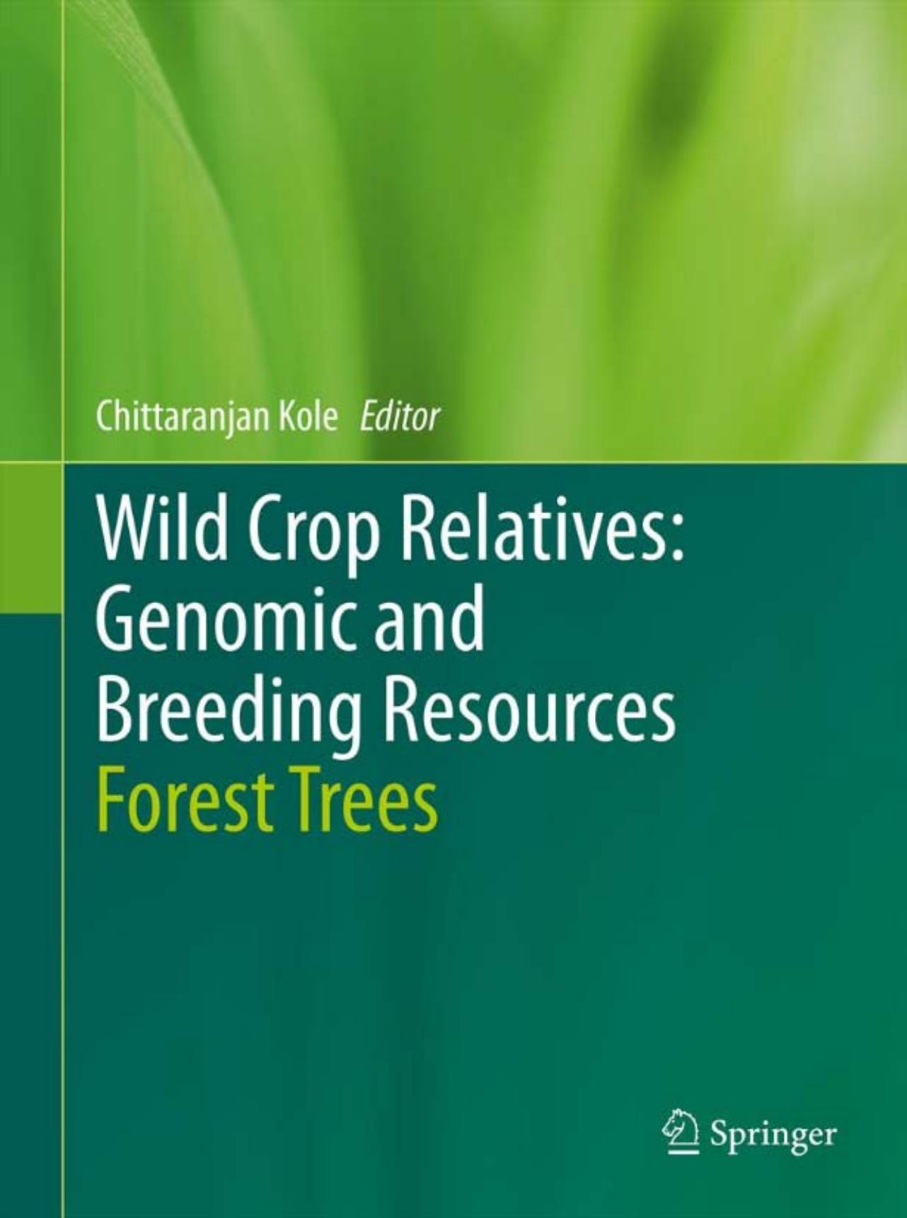 Wild Crop Relatives: Genomic and Breeding Resources: Forest Trees by Brian D. Vanden Heuvel (auth.) Chittaranjan Kole (eds.)