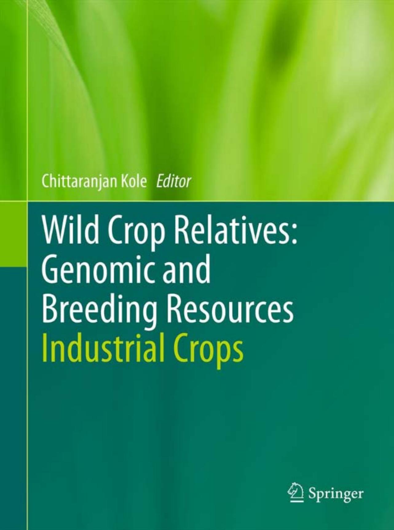 Wild Crop Relatives: Genomic and Breeding Resources: Industrial Crops by J. Mitchell McGrath Lee Panella (auth.) Chittaranjan Kole (eds.)