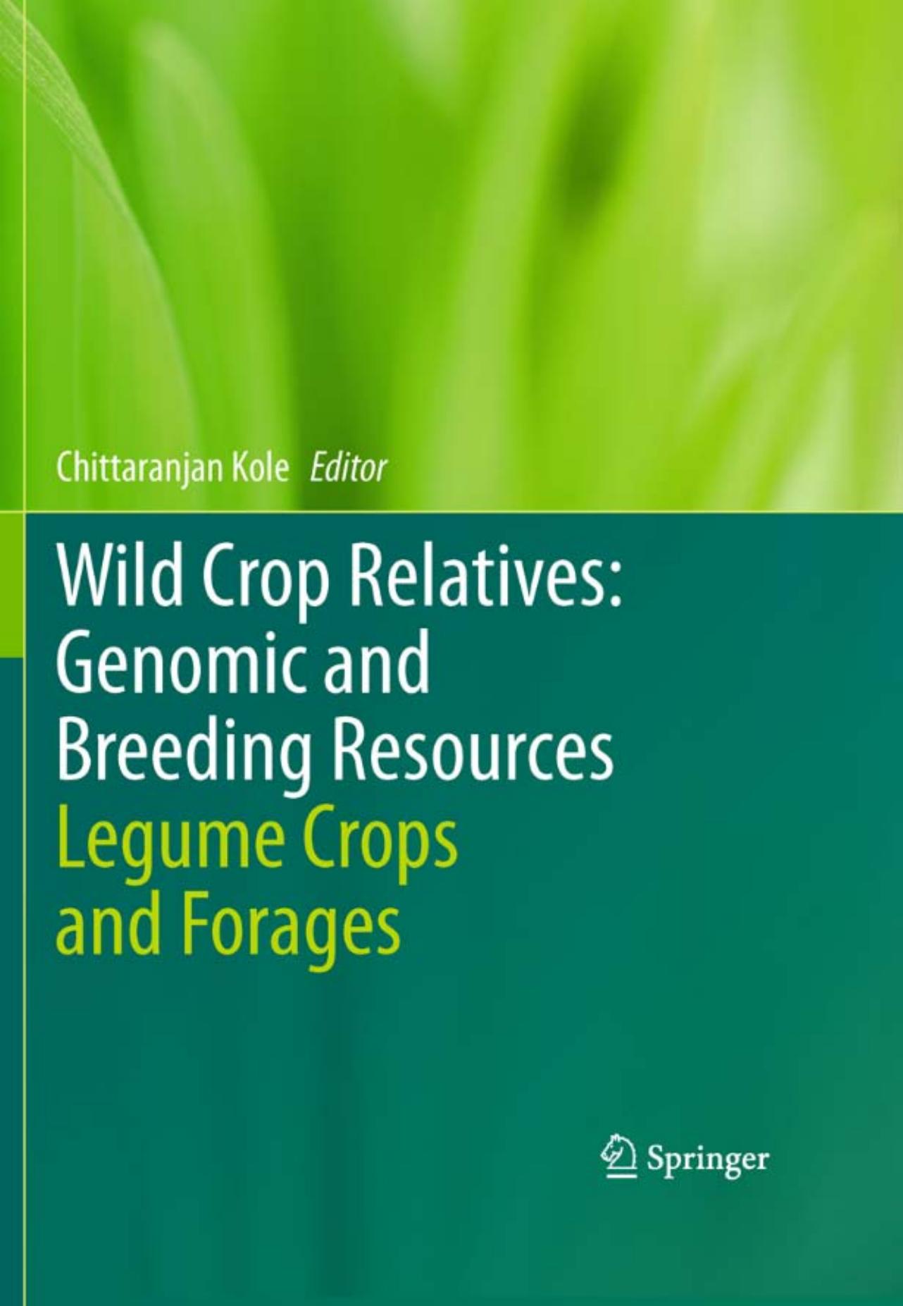 Wild Crop Relatives: Genomic and Breeding Resources: Legume Crops and Forages by H. D. Upadhyaya Shivali Sharma (auth.) Chittaranjan Kole (eds.)