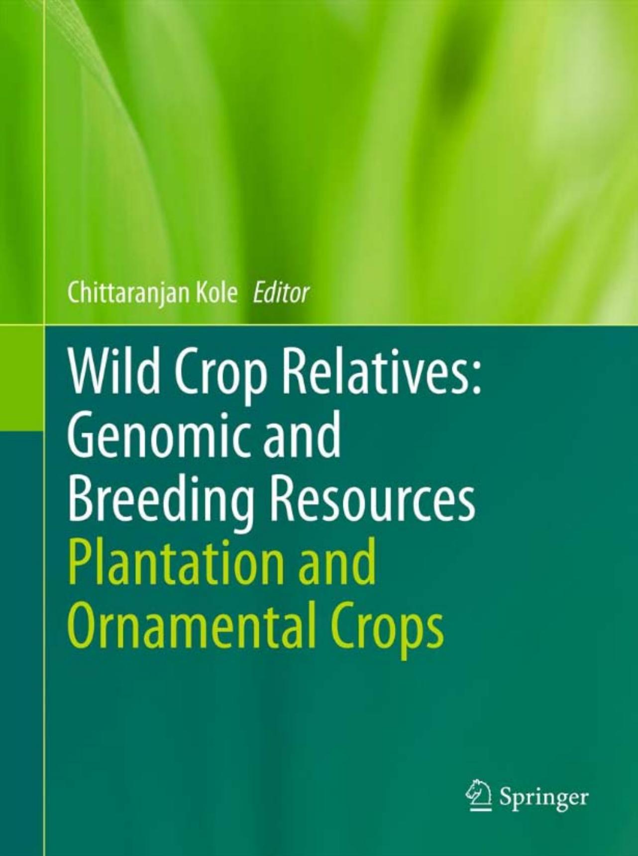 Wild Crop Relatives: Genomic and Breeding Resources: Plantation and Ornamental Crops by Janakiram Tolety Anuradha Sane (auth.) Chittaranjan Kole (eds.)