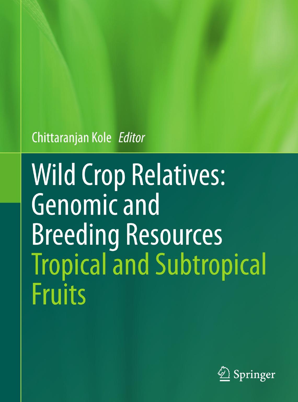 Wild Crop Relatives: Genomic and Breeding Resources: Tropical and Subtropical Fruits by P. M. Datson A. R. Ferguson (auth.) Chittaranjan Kole (eds.)