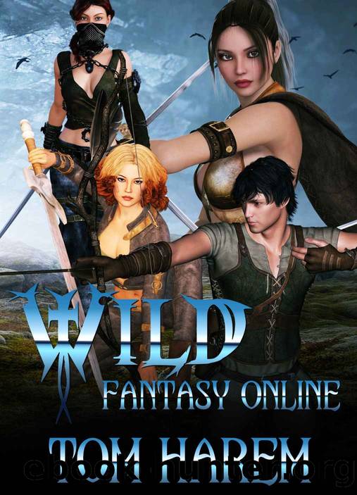 Wild Fantasy Online (Books 1-3): A LitRPG Harem Adventure by Tom Harem