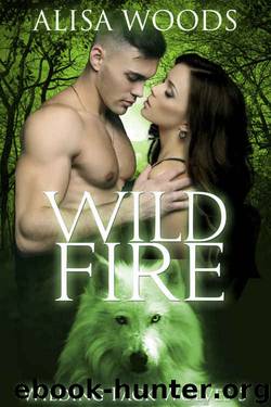 Wild Fire (Wilding Pack Wolves 5) - New Adult Paranormal Romance by Alisa Woods
