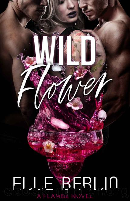 Wild Flower: A MFM Menage Romantic Comedy (FlambÃ© Series Book 6) by Elle Berlin
