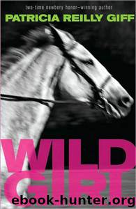 Wild Girl by Patricia Reilly Giff