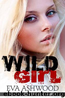 Wild Girl: A High School Bully Romance (Slateview High Book 2) by Eva Ashwood