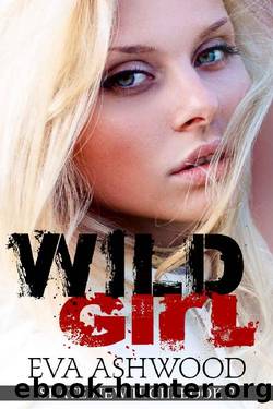 Wild Girl_A High School Bully Romance by Eva Ashwood