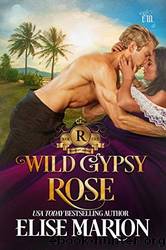 Wild Gypsy Rose by Elise Marion