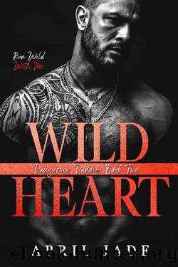 Wild Heart: MM Mafia Daddy Romance (Dangerous Daddies Book 2) by April Jade