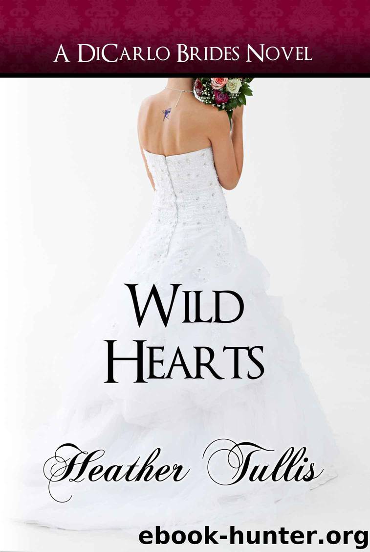 Wild Hearts (The DiCarlo Brides) by Tullis Heather