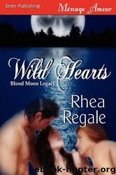 Wild Hearts by Rhea Regale