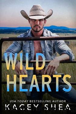 Wild Hearts: A second chance, small town, single dad romance by Kacey Shea