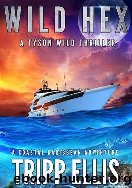 Wild Hex: A Coastal Caribbean Adventure (Tyson Wild Thriller Book 59) by Tripp Ellis