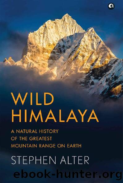 Wild Himalaya: A Natural History of the Greatest Mountain Range on Earth by Stephen Alter