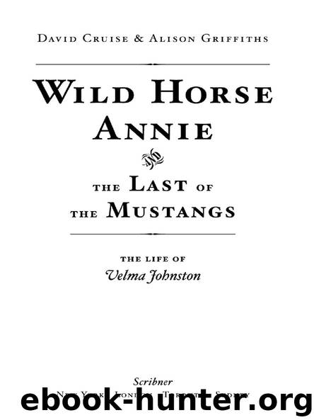 Wild Horse Annie and the Last of the Mustangs by David Cruise & Alison Griffiths