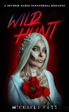 Wild Hunt (A Standalone Reverse Harem Paranormal Romance) by Michaela Haze