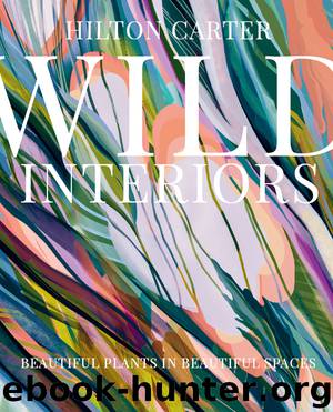 Wild Interiors by Hilton Carter