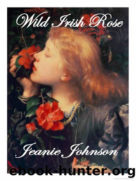 Wild Irish Rose by Jeanie P. Johnson