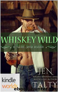 Wild Irish: Whiskey Wild (Kindle Worlds Novella) (Love Whiskey Style Book 1) by Jen Talty