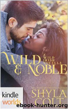 Wild Irish: Wild & Noble (Kindle Worlds Novella) by Shyla Colt
