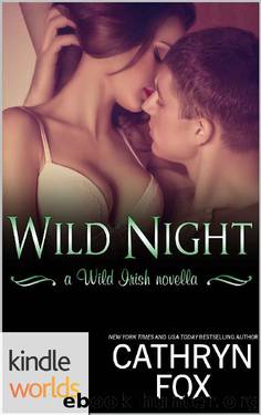 Wild Irish: Wild Night (Kindle Worlds Novella) by Cathryn Fox