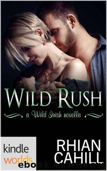 Wild Irish: Wild Rush (KW) by Rhian Cahill