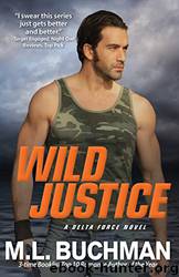 Wild Justice (Delta Force Book 3) by M. L. Buchman