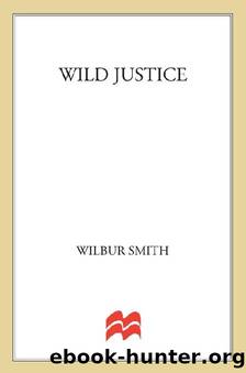 Wild Justice (aka The Delta Decision) by Wilbur Smith