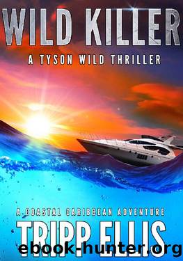 Wild Killer: A Coastal Caribbean Adventure (Tyson Wild Thriller Book 7) by Tripp Ellis