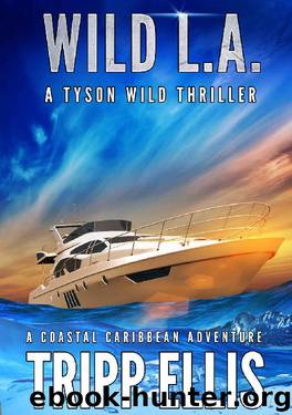 Wild L.A.: A Coastal Caribbean Adventure (Tyson Wild Thriller Book 16) by Tripp Ellis