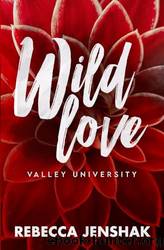 Wild Love - Valley University by Jenshak Rebecca