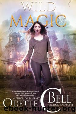 Wild Magic Book Four by Odette C. Bell