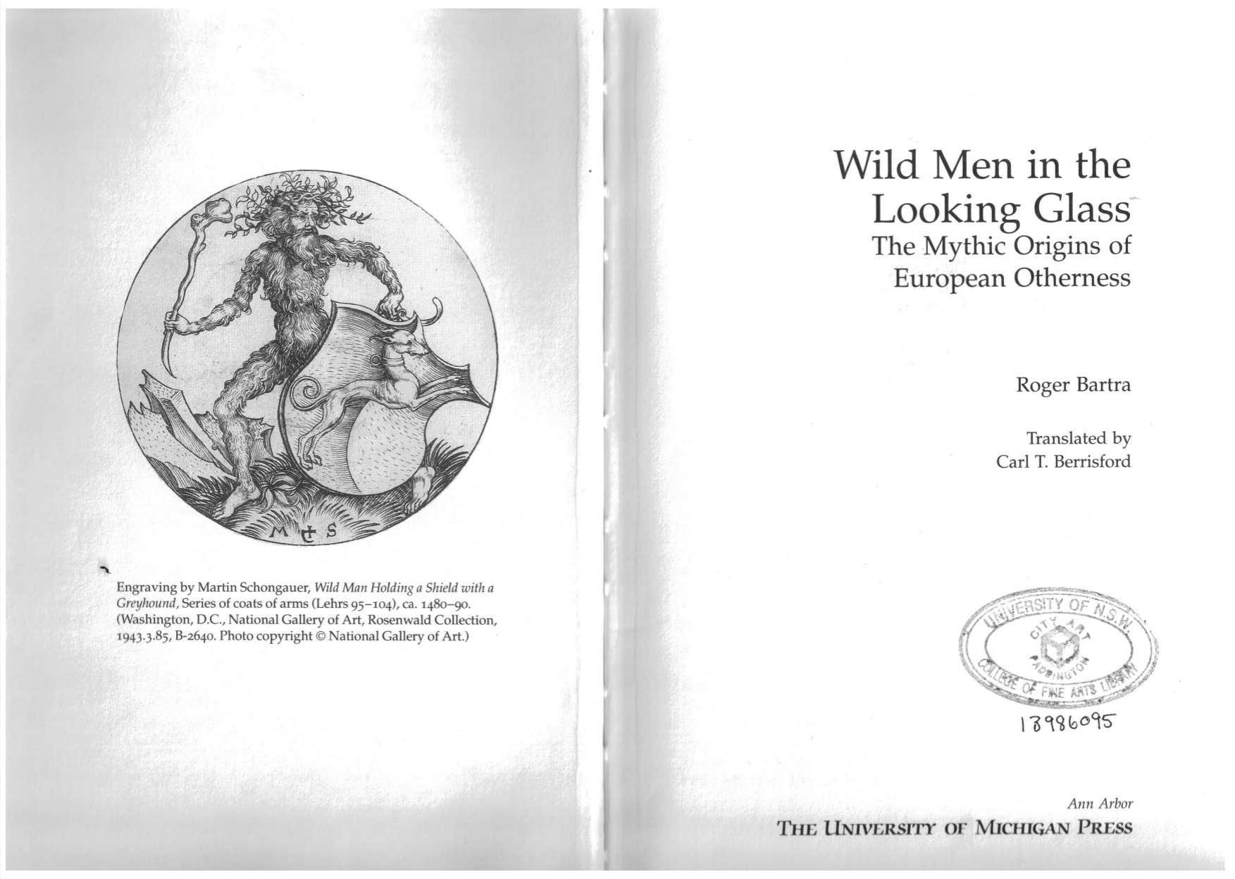 Wild Men in the Looking Glass: The Mythic Origins of European Otherness by Roger Bartra