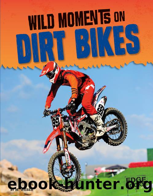 Wild Moments on Dirt Bikes by M. Weber