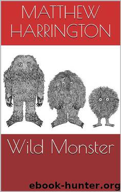 Wild Monster by Matthew Harrington