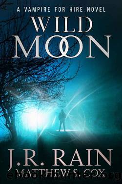 Wild Moon (Vampire for Hire Book 27) by J.R. Rain & Matthew S. Cox