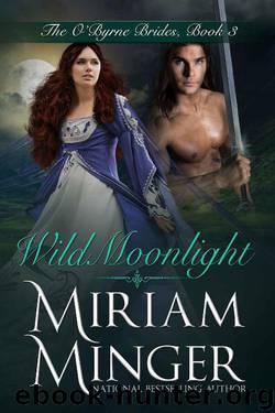 Wild Moonlight (The O'Byrne Brides Book 3) by Minger Miriam