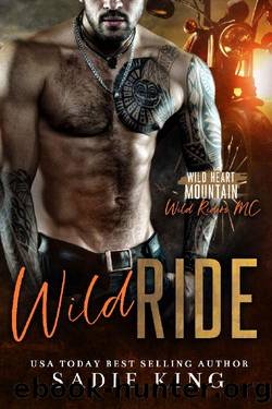 Wild Ride: An Ex-military Biker and Curvy Girl Romance (Wild Heart Mountain: Wild Rider's MC Book 1) by Sadie King