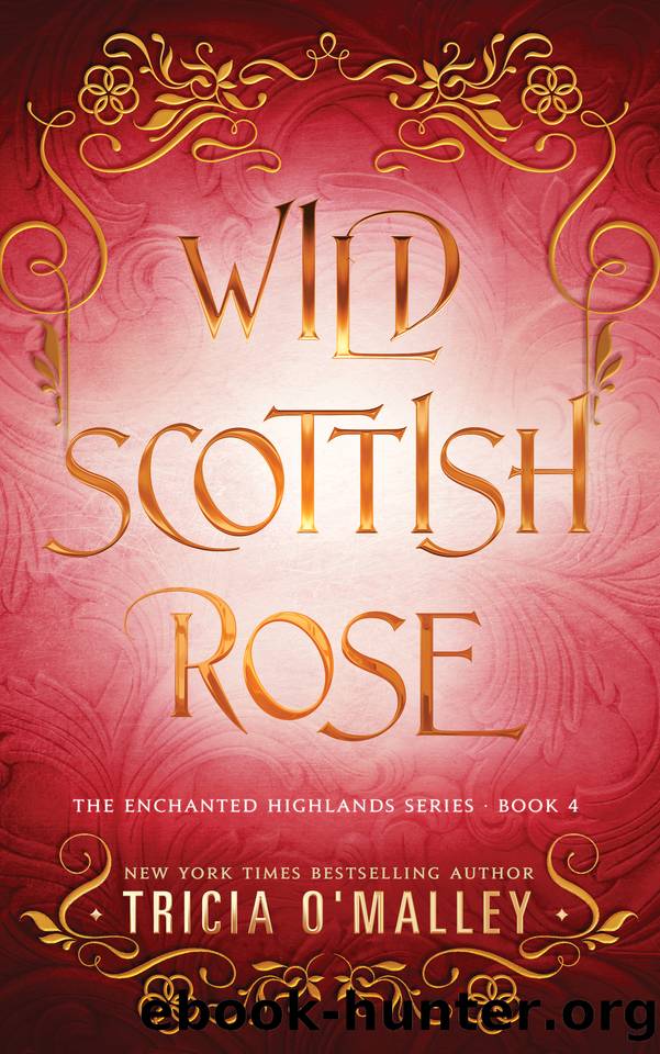 Wild Scottish Rose: A fun opposites attract magical romance (The Enchanted Highlands Book 4) by Tricia O'Malley