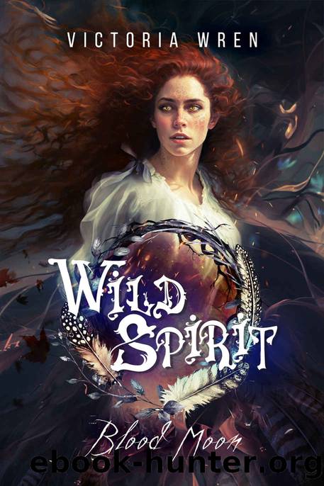 Wild Spirit: Blood Moon: Book Five in the Wild Spirit Series by Victoria Wren