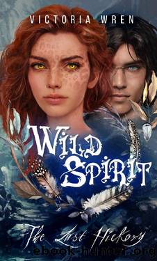 Wild Spirit: The Last Hickory (3) by Victoria Wren