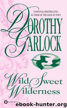 Wild Sweet Wilderness by Dorothy Garlock