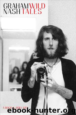 Wild Tales: A Rock & Roll Life by Graham Nash