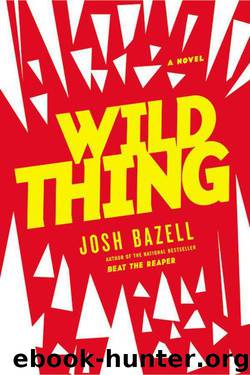 Wild Thing: A Novel by Josh Bazell